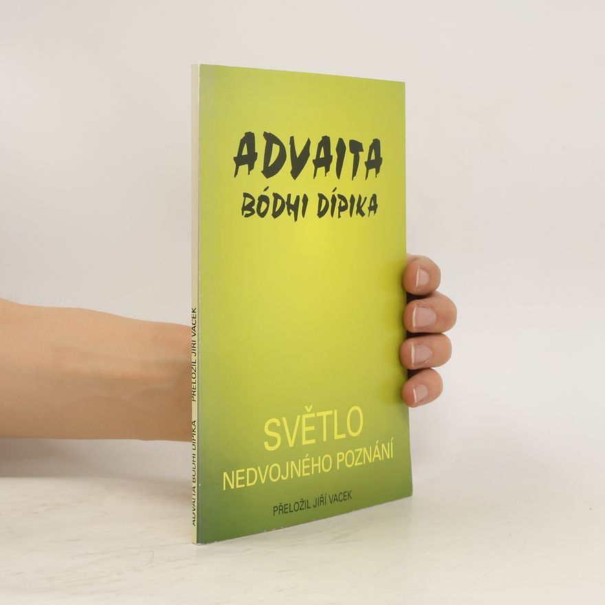 Jiří Vacek Advaita bódhi dípika. Světlo nedvojného poznání