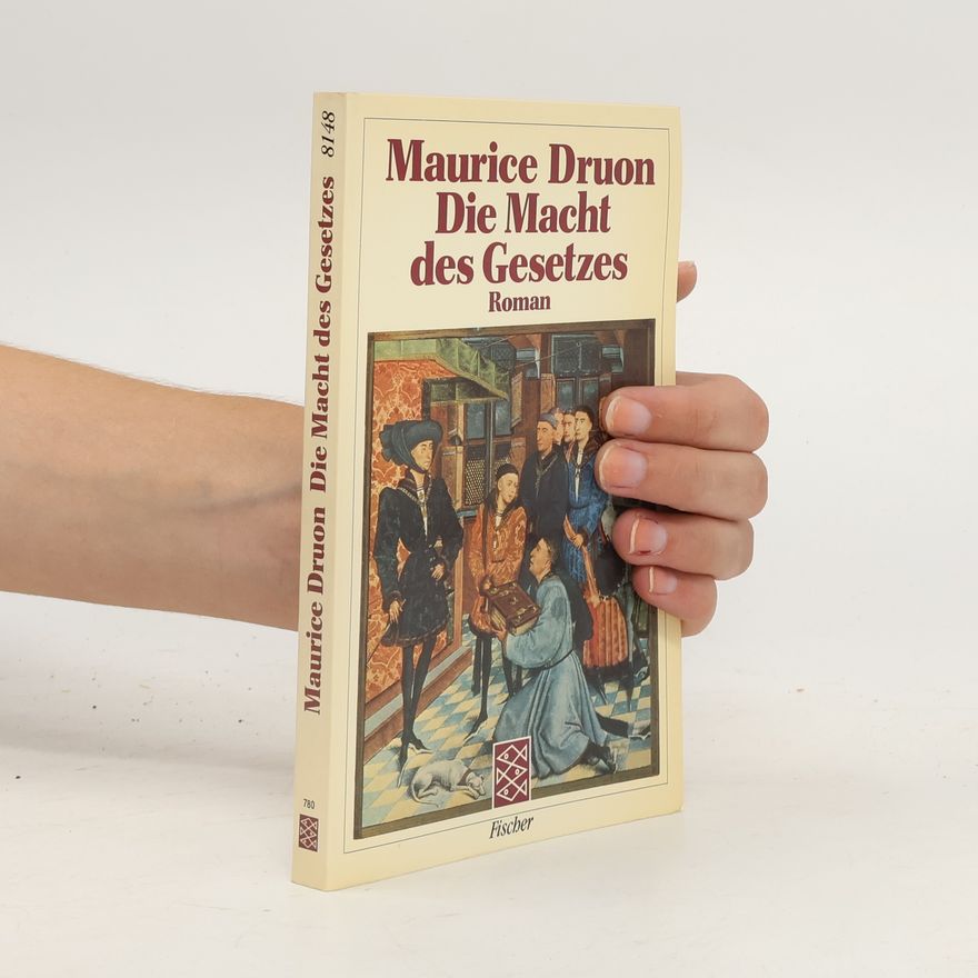 Maurice Druon Die Macht des Gesetzes