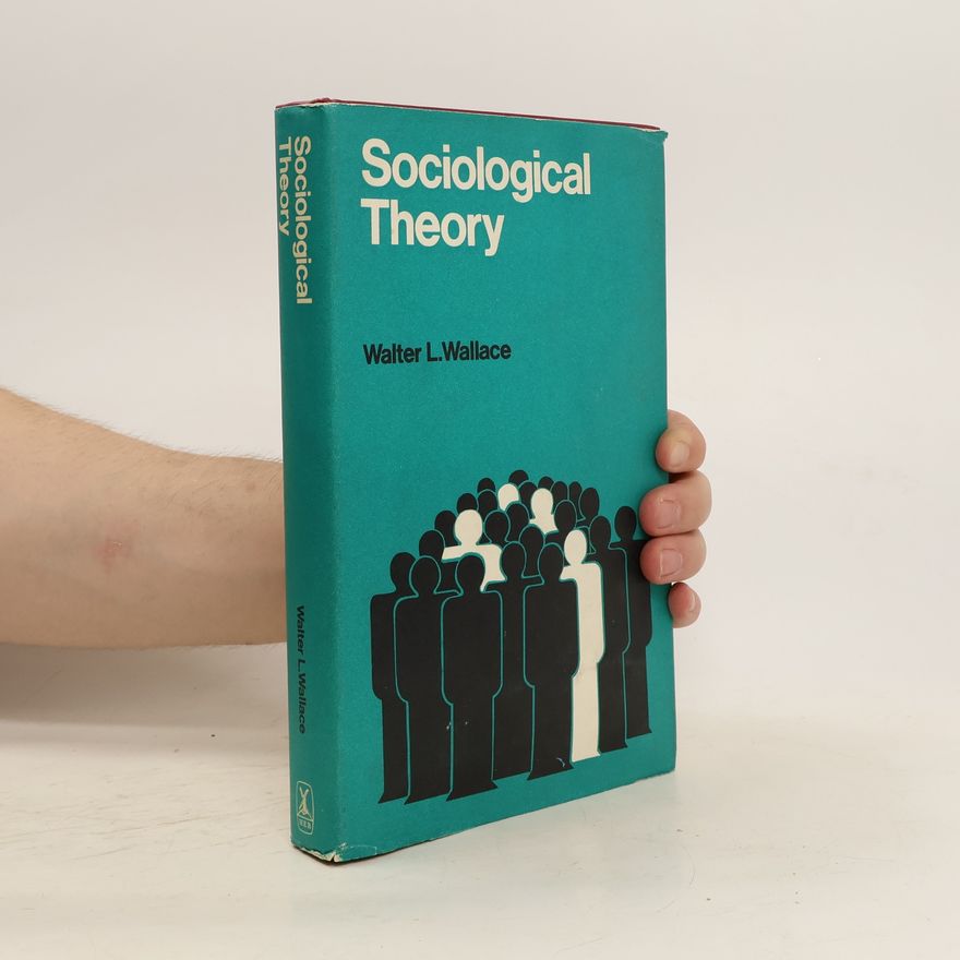 Walter L Wallace Sociological Theory