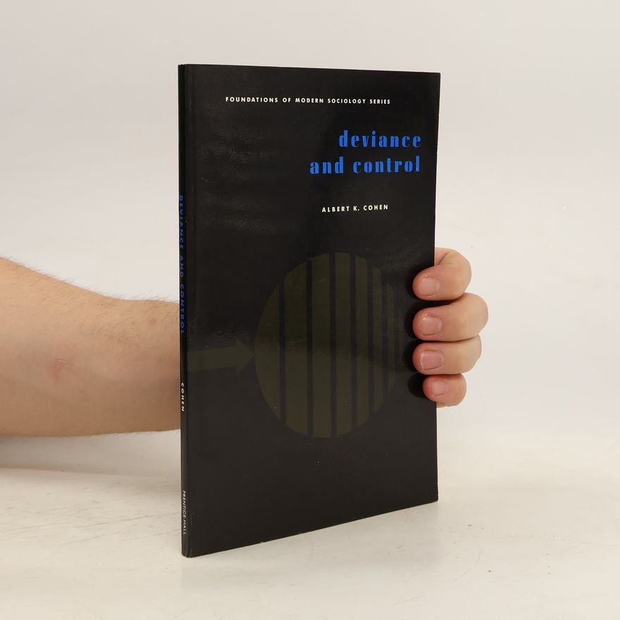 Albert K. Cohen Deviance and Control