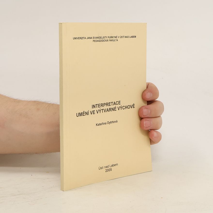 Kateřina Dytrtová Interpretace umění ve výtvarné výchově