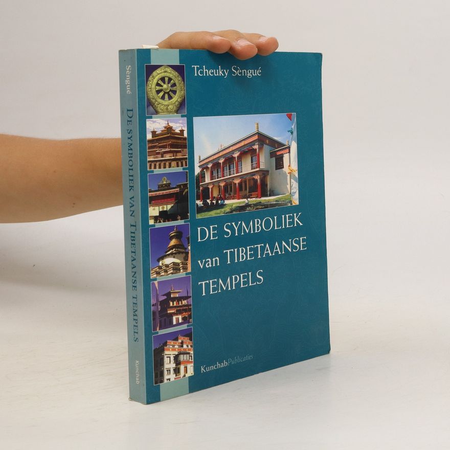 Tcheuky Sèngué De symboliek van Tibetaanse tempels