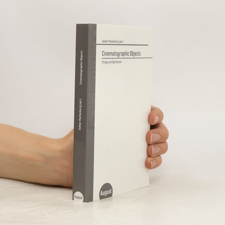 Volker Pantenburg Cinematographic objects