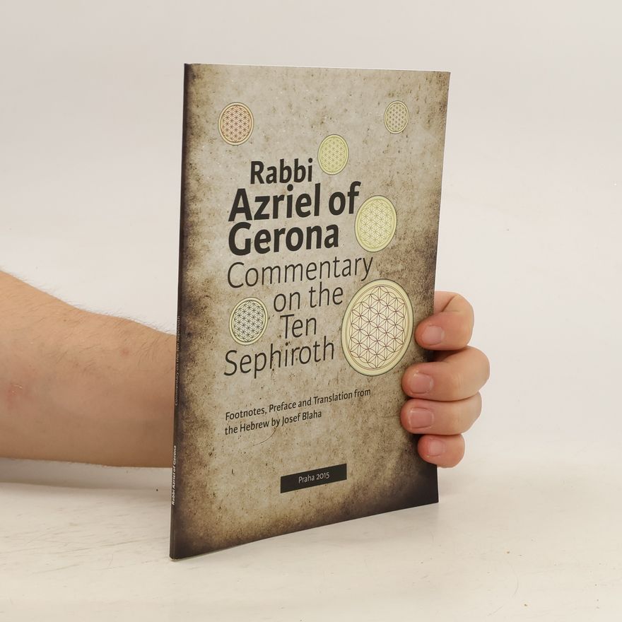 Josef Blaha Rabbi Azriel of Gerona Commentary on the Ten Sephiroth