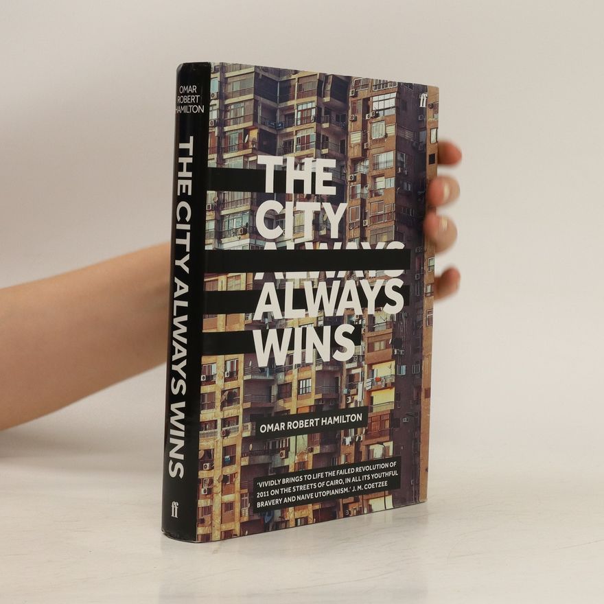 Omar Robert Hamilton The City Always Wins