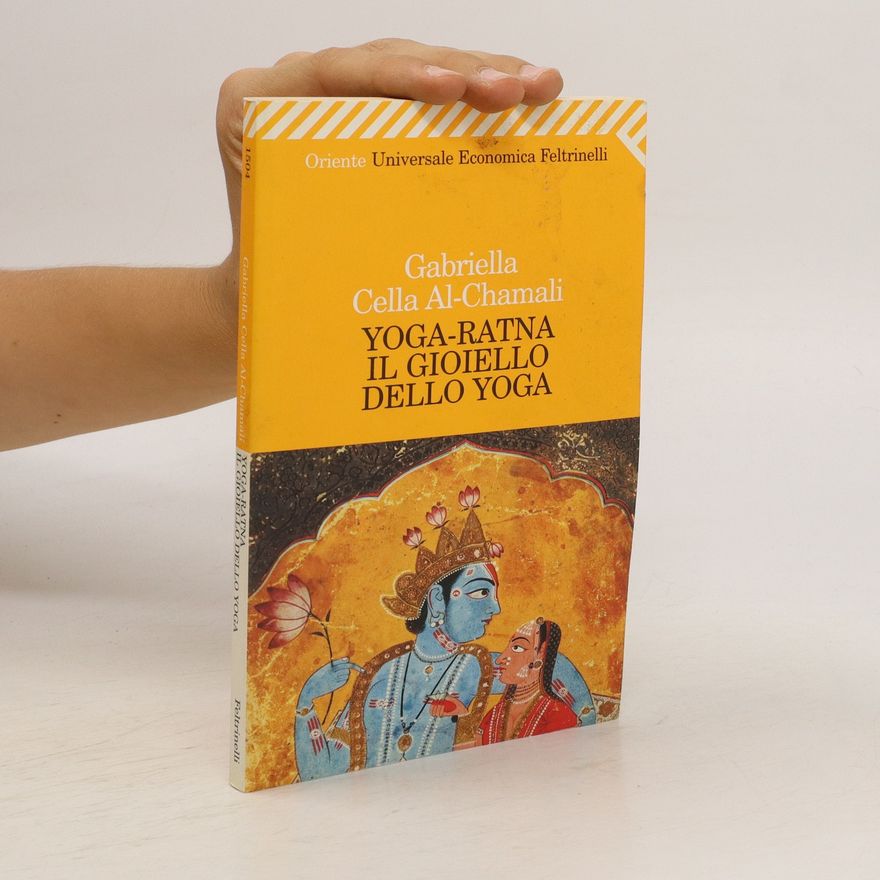 Gabriella Cella Al-Chamali Yoga-ratna. Il gioiello dello yoga