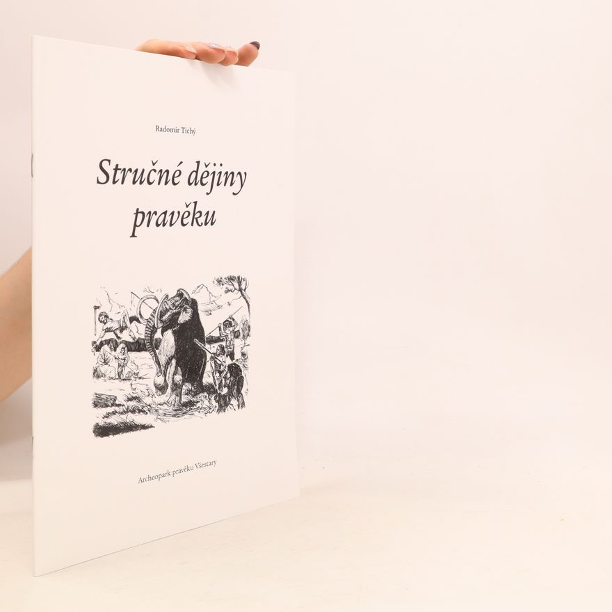 Radomír Tichý Stručné dějiny pravěku