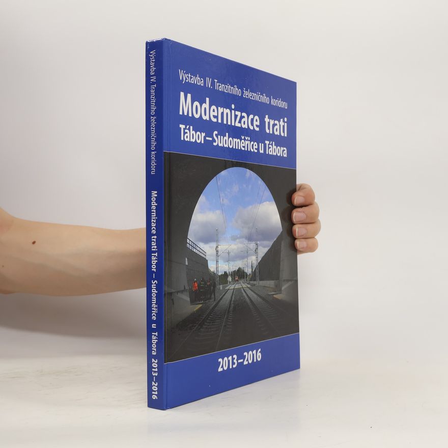 Various authors Modernizace trati Tábor - Sudoměřice u Tábora 2013-2016
