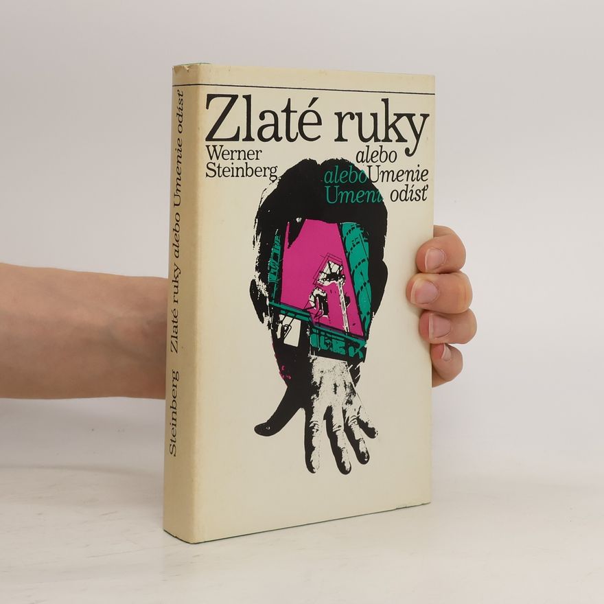 Werner Steinberg Zlaté ruky alebo Umenie odísť