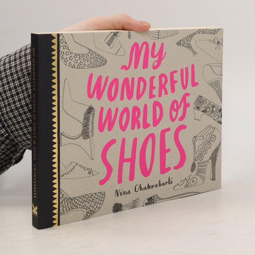NIna Chakrabarti My Wonderful World of Shoes