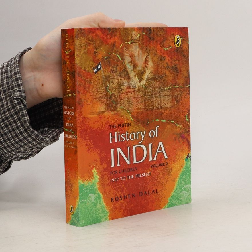 Roshen Dalal The Puffin History of India for Children. 1947 to the present