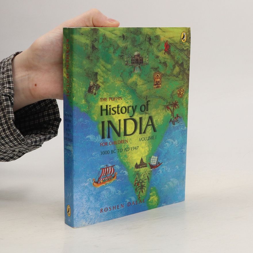 Roshen Dalal The Puffin History of India for Children, 3000 BC - AD 1947