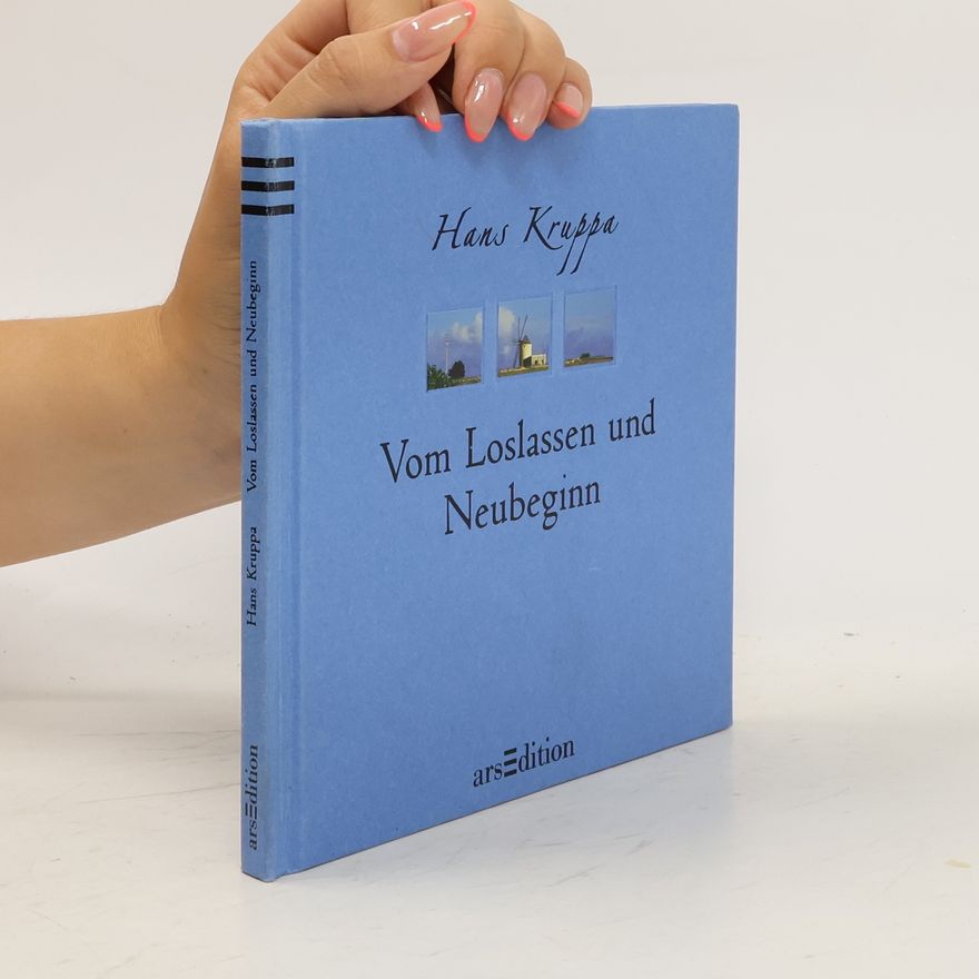 Hans Kruppa Vom Loslassen und Neubeginn