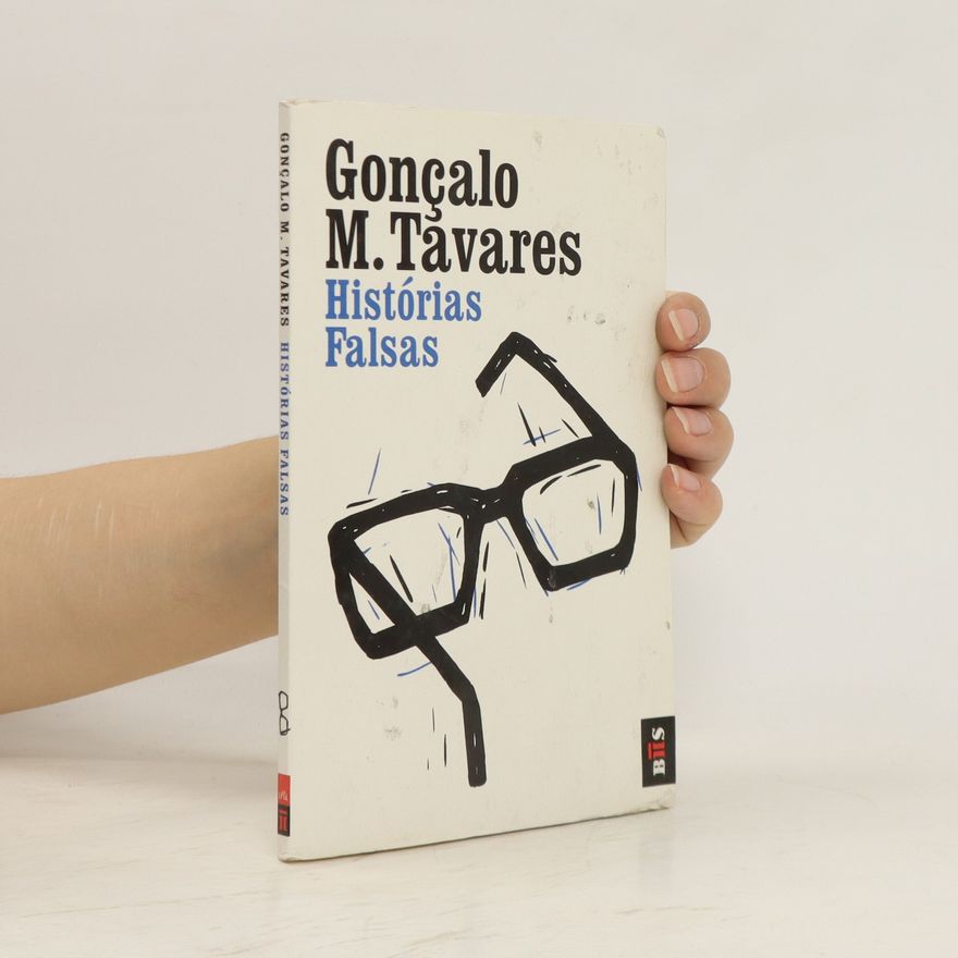 Gonçalo M. Tavares Histórias falsas