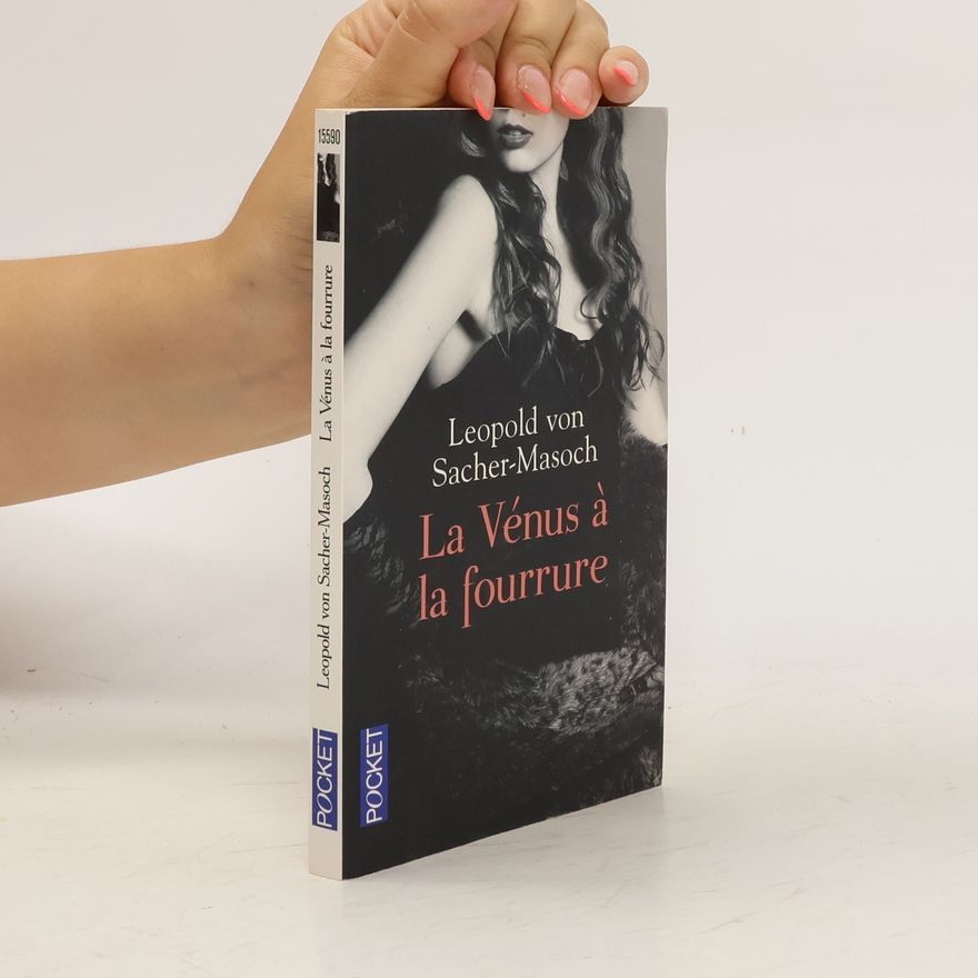 Leopold von Sacher-Masoch La Vénus à la fourrure