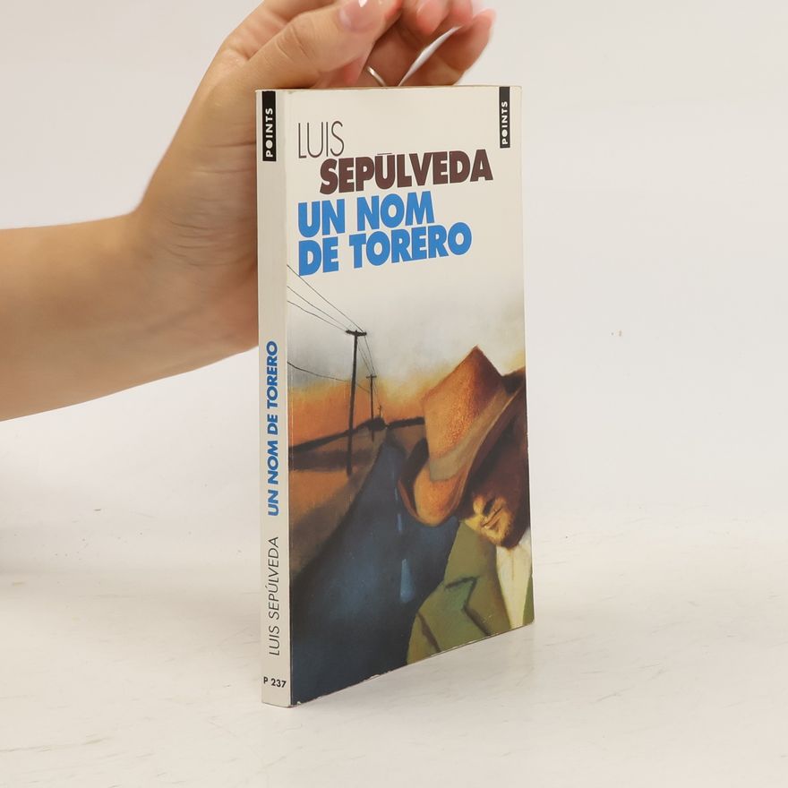Luis Sepúlveda Un nom de torero