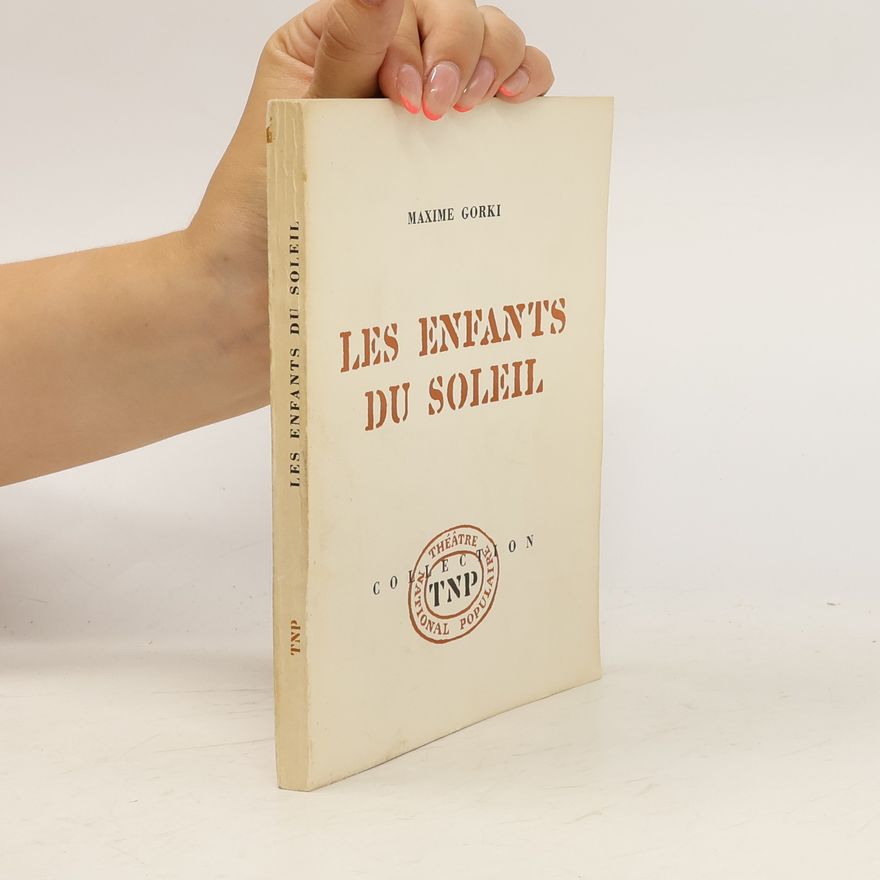 Maxim Gorky Les Enfants du soleil