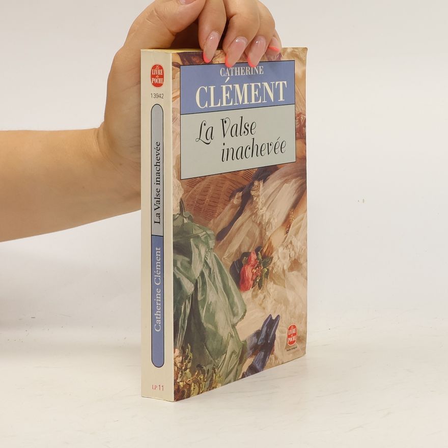 Catherine Clément La Valse Inachevée