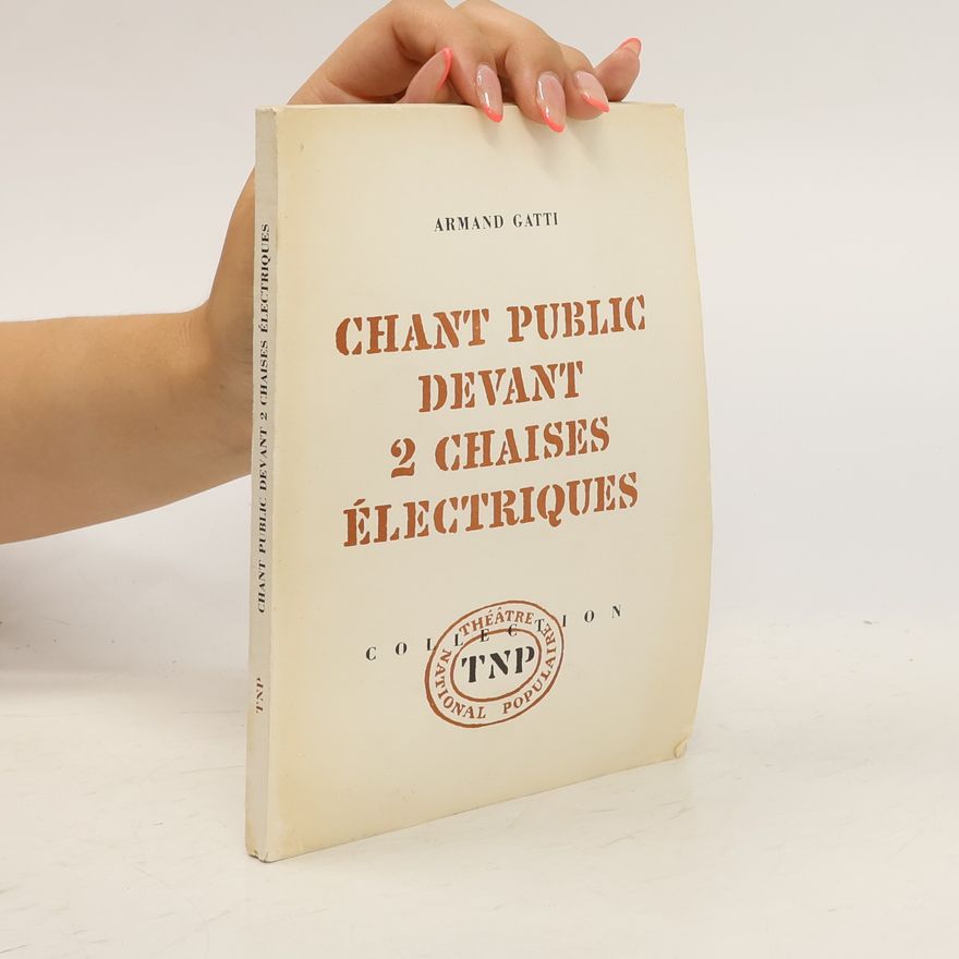 Armand Gatti Chant public devant 2 chaises électriques