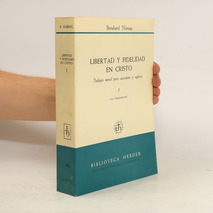 Bernhard Häring Libertad y fidelidad en Cristo
