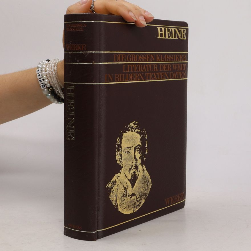 Heinrich Heine Heinrich Heine Werke. Die grossen Klassiker