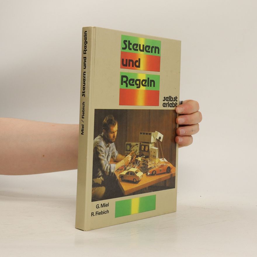 Rolf Fiebich Steuern und Regeln selbst erlebt