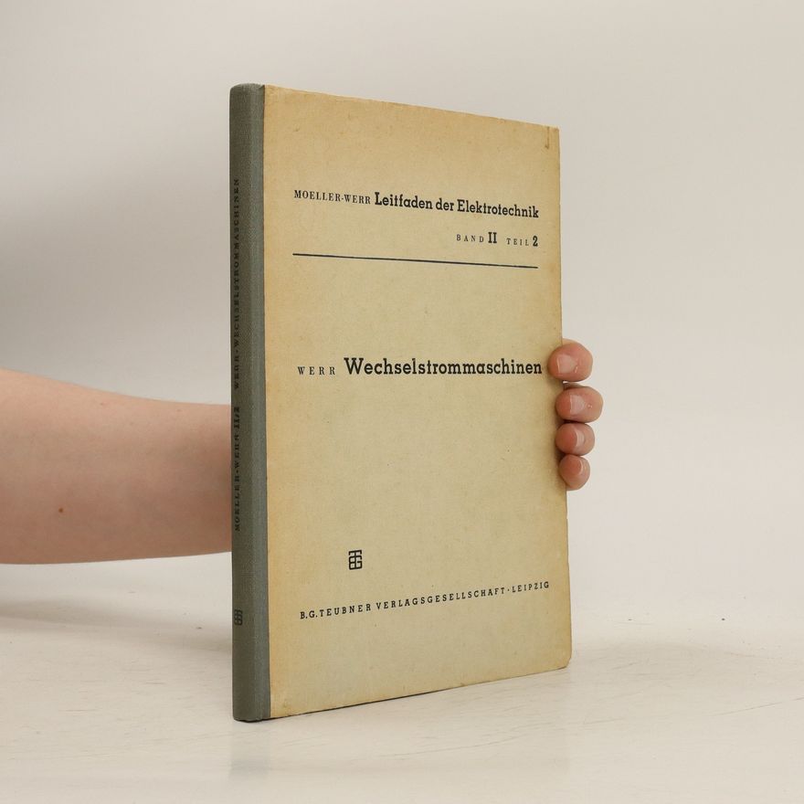 Theodor Werr Leitfaden der Elektrotechnik. Band 2 Teil 2. Wechselstrommaschinen