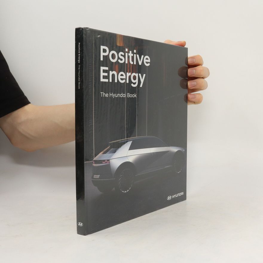 Autorenkollektiv Positive Energy. The Hyundai Book