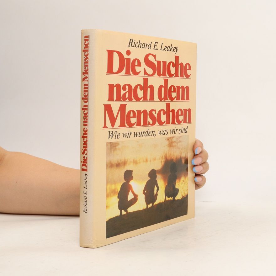 Richard Leakey Die Suche nach dem Menschen