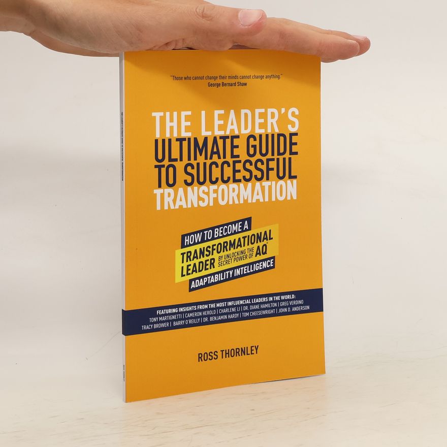 Ross Thornley The Leader’s Ultimate Guide To Successful Transformation