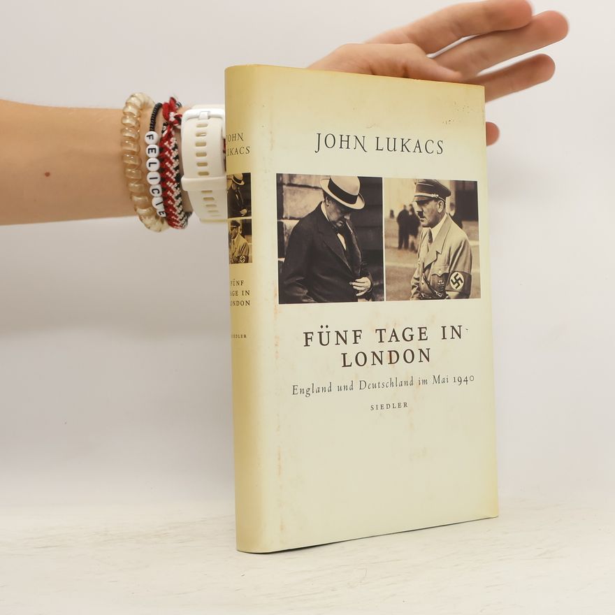 John Lukacs Fünf Tage in London