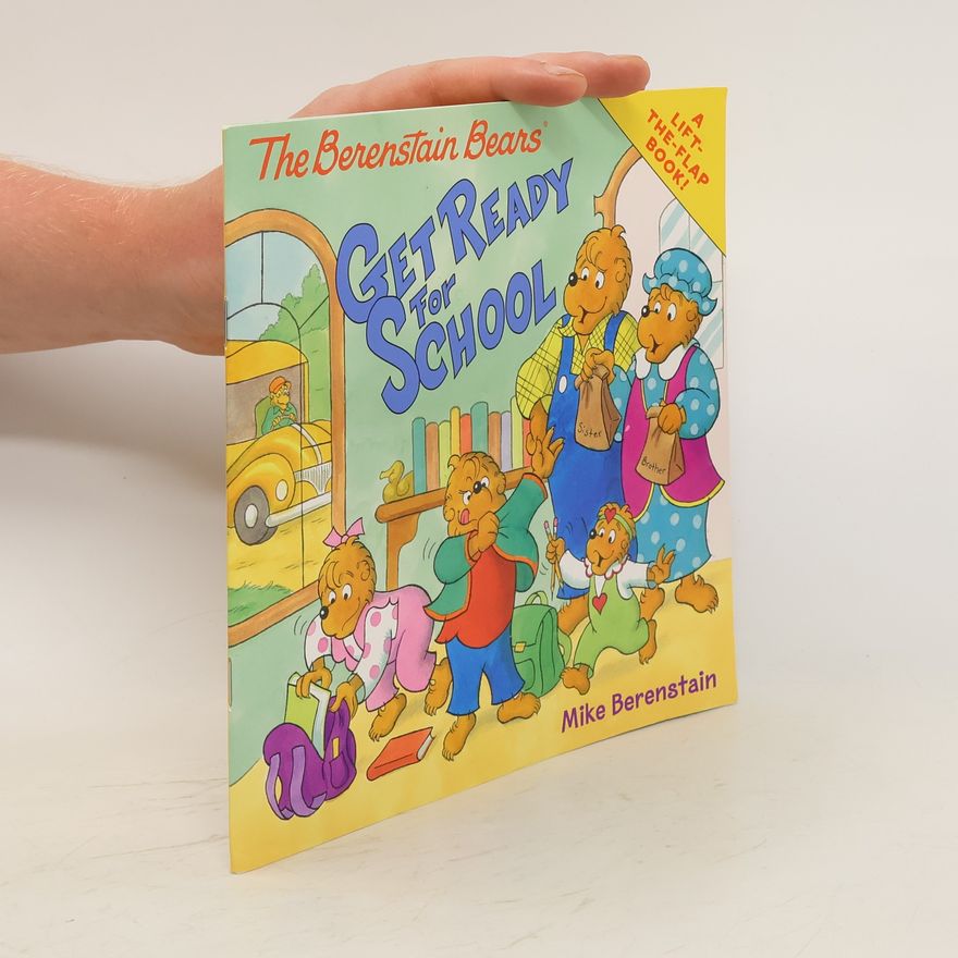 Mike Berenstain The Berenstain Bears. Get Ready for School