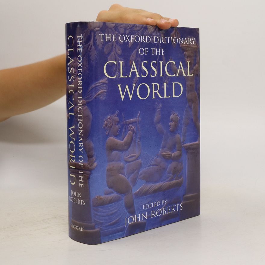 John Roberts The Oxford Dictionary of the Classical World