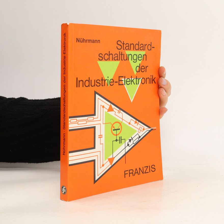 Dieter Nührmann Standardschaltungen der Industrie-Elektronik