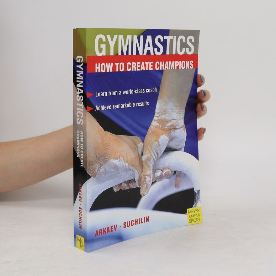 Nikolaj Georgievič Suchilin Gymnastics : how to create champions