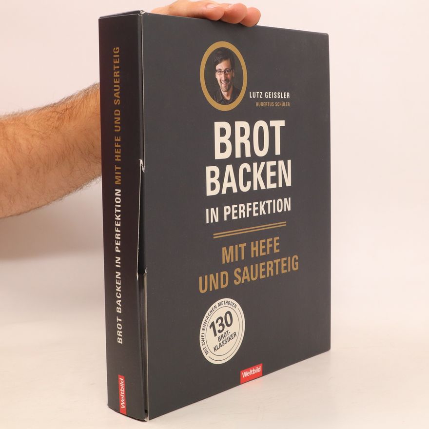 Lutz Geissler Brot backen in Perfektion mit Hefe und Sauerteig