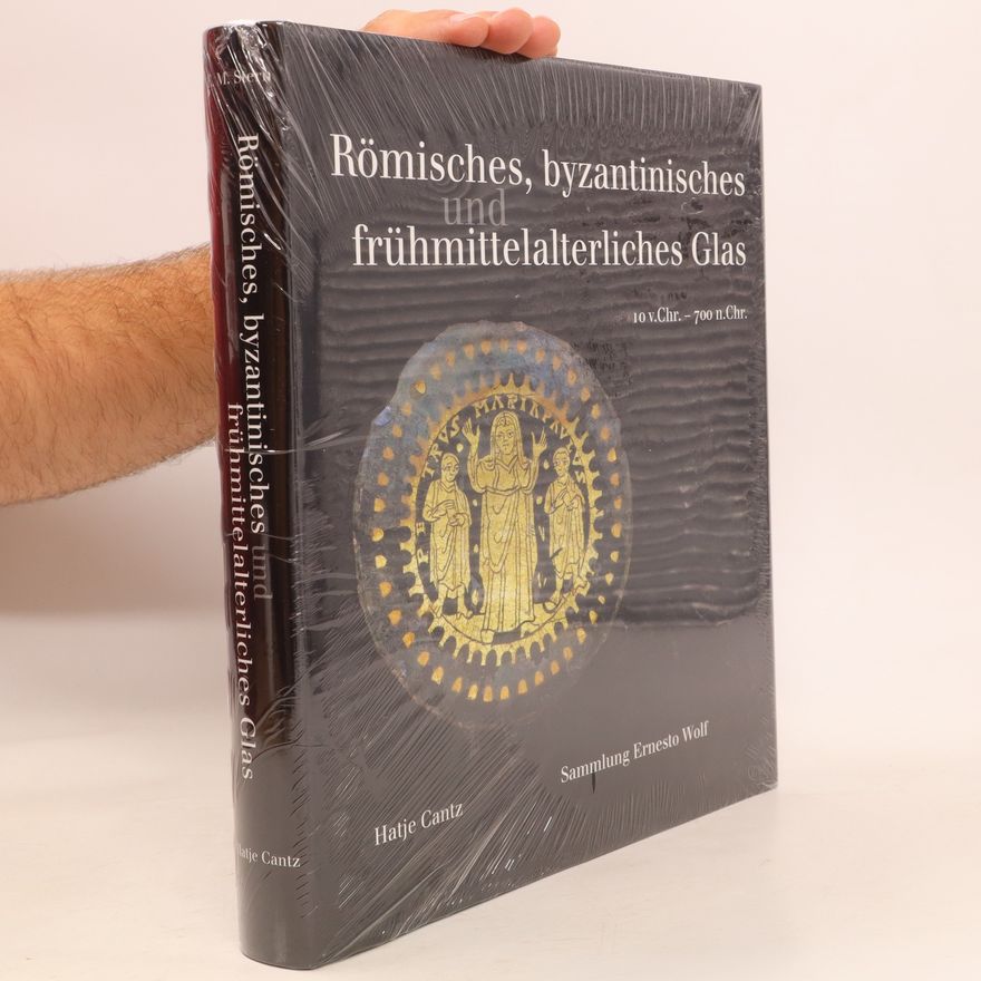 Eva Marianne Stern Römisches, byzantinisches und frühmittelalterliches Glas