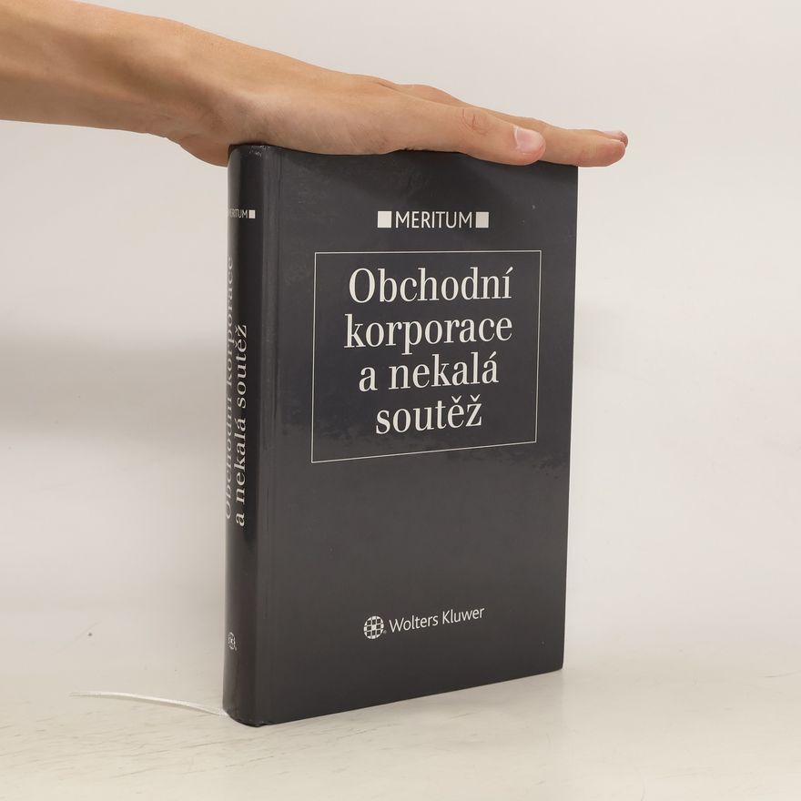 Eva Večerková Obchodní korporace a nekalá soutěž