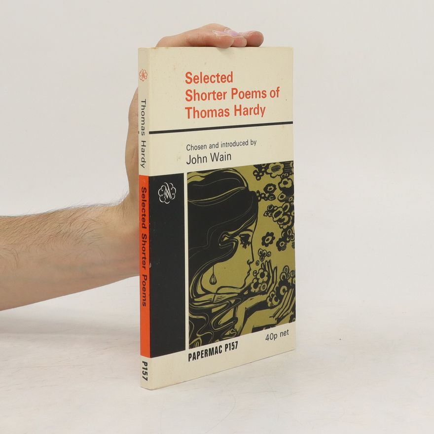 John Wain Selected shorter poems of Thomas Hardy