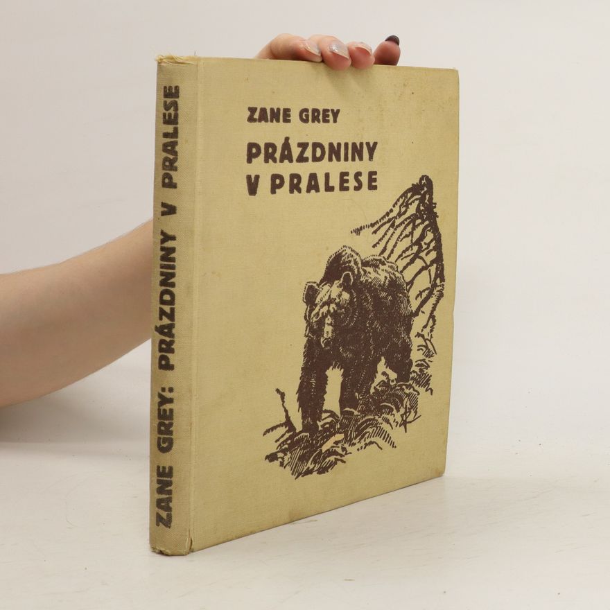 Zane Grey Prázdniny v pralese