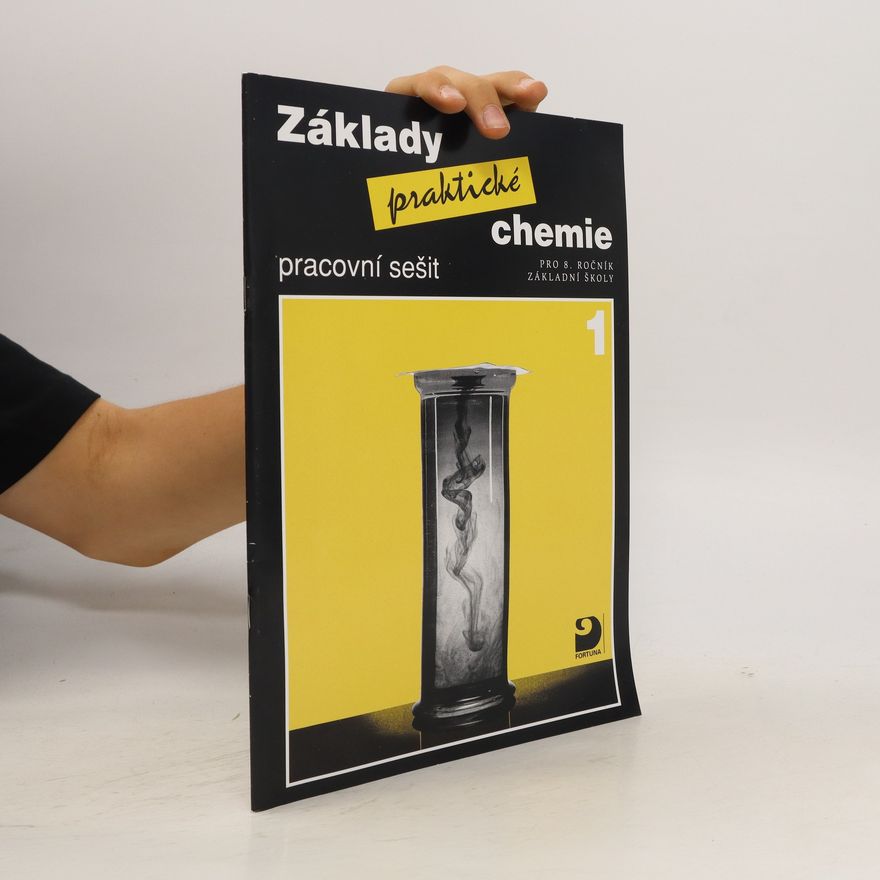 Pavel Beneš Základy praktické chemie 1. Pro 8. ročník základní školy. Pracovní sešit