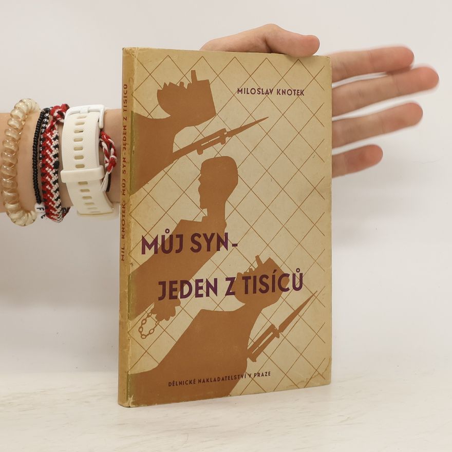 Miloslav Knotek Můj syn - jeden z tisíců