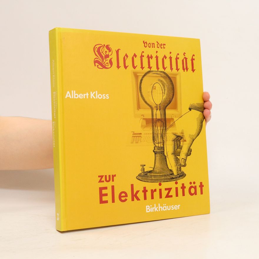 Albert Kloss Von der Electricität zur Elektrizität