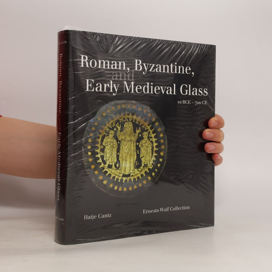 Eva Marianne Stern Roman, Byzantine, and Early Medieval Glass