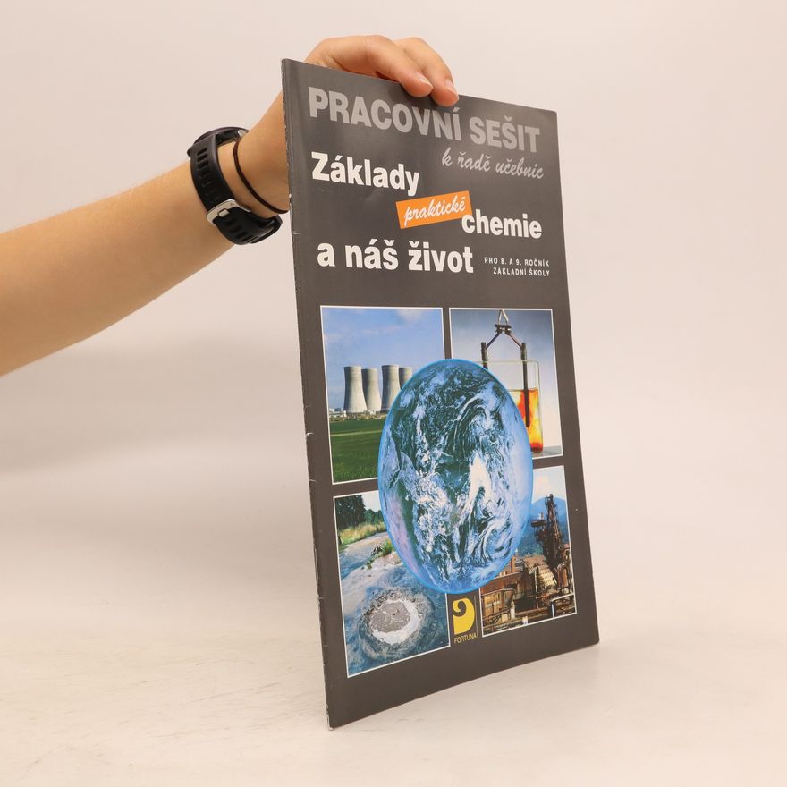 Michaela Frýzková Pracovní sešit k řadě učebnic - Základy praktické chemie a náš život pro 8. a 9. ročník základní školy