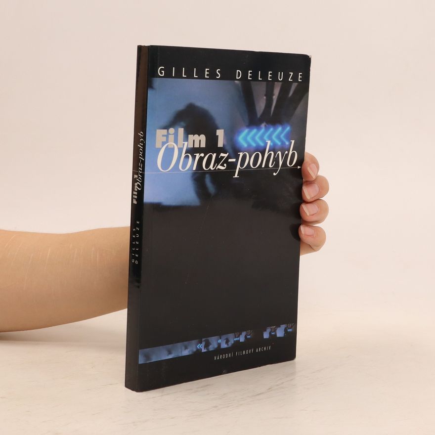 Gilles Deleuze Film 1 Obraz-pohyb