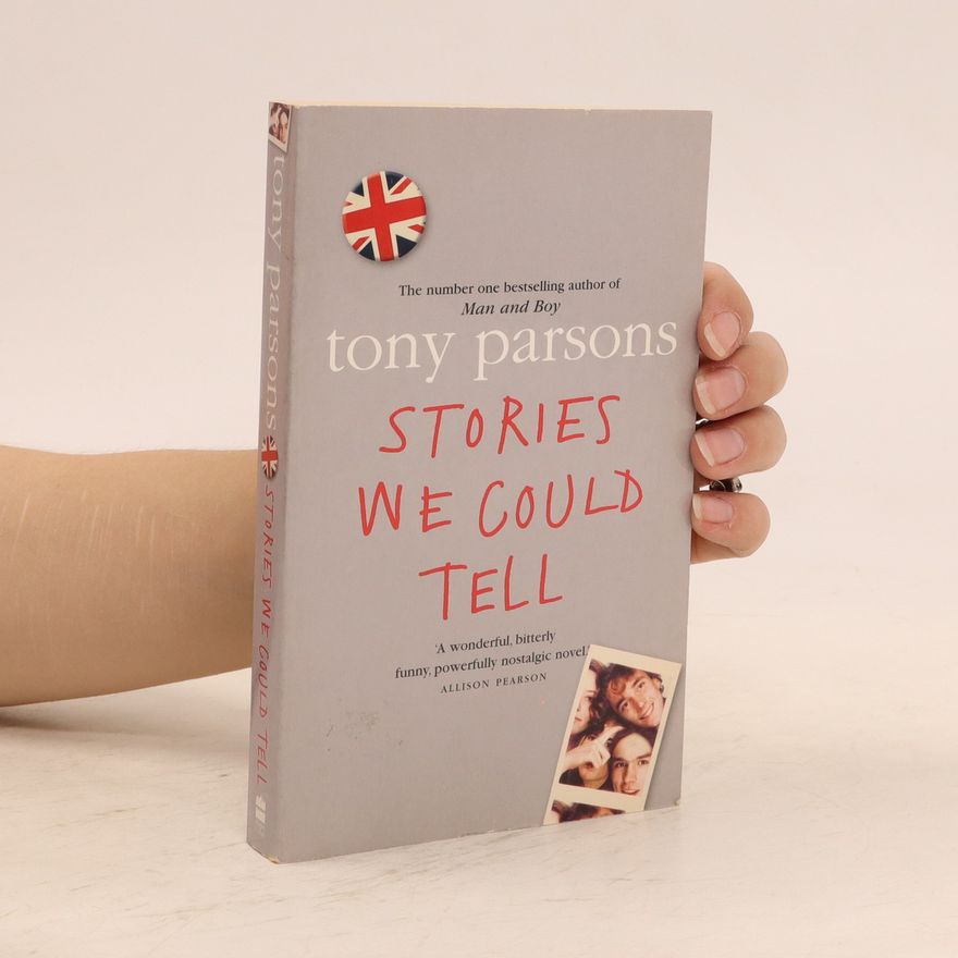Tony Parsons Stories we could tell