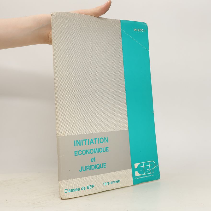 P. Paillot Initiation Economique et Juridique. Classes de BEP - 1ère année