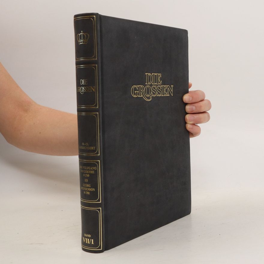 Autorenkollektiv Die Grossen VII: Goethe bis Lincoln