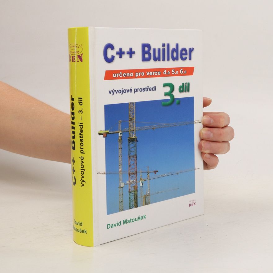 David Matoušek C++ Builder 4.0, 5.0 a 6.0 - vývojové prostředí, 3. díl